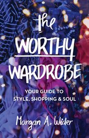 The Worthy Wardrobe, Wider Morgan