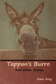 Tappan's Burro and Other Stories, Grey Zane