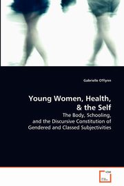 Young Women, Health, and the Self, O'Flynn Gabrielle