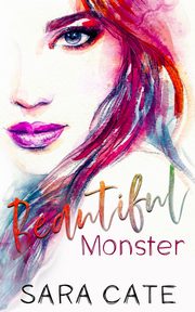 Beautiful Monster, Cate Sara