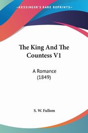 The King And The Countess V1, Fullom S. W.