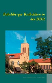 Babelsberger Katholiken in der DDR, 