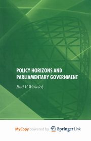 Policy Horizons and Parliamentary Government, Warwick P.