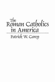 The Roman Catholics in America, Carey Patrick