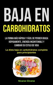 Baja En Carbohidratos, lvarez Nicanor