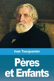 P?res et Enfants, Tourgueniev Ivan