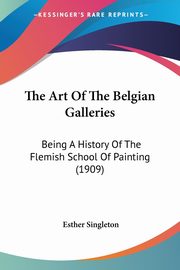 The Art Of The Belgian Galleries, Singleton Esther