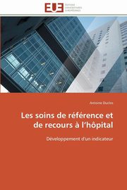 Les soins de rfrence et de recours ? l hpital, DUCLOS-A