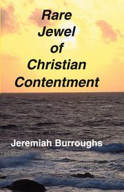 Rare Jewel of Christian Contentment, Burroughs Jeremiah