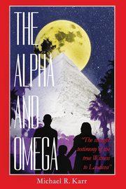 The Alpha and Omega, Karr Michael R.