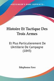 Histoire Et Tactique Des Trois Armes, Fave Ildephonse