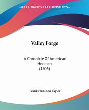 Valley Forge, Taylor Frank Hamilton