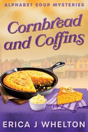 Cornbread and Coffins, Whelton Erica J