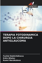 TERAPIA FOTODINAMICA DOPO LA CHIRURGIA ANTIGLAUCOMA, Bakhritdinova Fazilat
