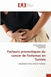 Facteurs pronostiques du cancer de l'estomac en Tunisie, Mahmoudi Moufida