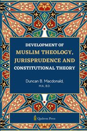 Development of Muslim Theology, Macdonald Duncan B.