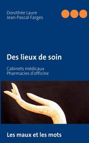Des lieux de soin, Farges Jean-Pascal