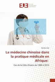La mdecine chinoise dans la pratique mdicale en Afrique, Valy Bamba