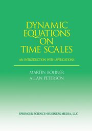 Dynamic Equations on Time Scales, Bohner Martin