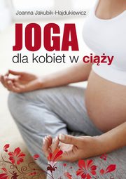 Joga dla kobiet w ciy, Jakubik-Hajdukiewicz Joanna