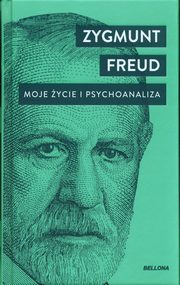 ksiazka tytu: Moje ycie i psychoanaliza autor: Freud Zygmunt