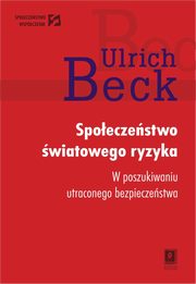 Spoeczestwo wiatowego ryzyka, Beck Ulrich