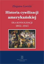 Historia cywilizacji amerykaskiej Tom 3, Lewicki Zbigniew