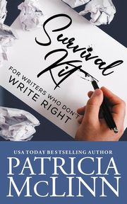Survival Kit for Writers Who Don't Write Right, McLinn Patricia