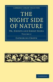 The Night Side of Nature - Volume 2, Crowe Catherine