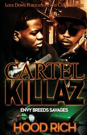 Cartel Killaz, Rich Hood