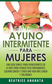 Ayuno Intermitente Para Mujeres, Anahata Beatrice