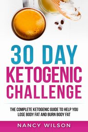 30 Day Ketogenic Challenge, Wilson Nancy