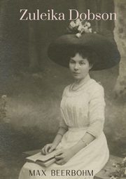 Zuleika Dobson, Beerbohm Max