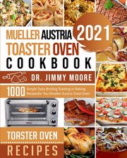Mueller Austria Toaster Oven Cookbook 2021, Moore Dr. Jimmy