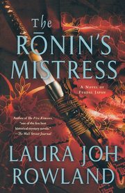 The Ronin's Mistress, Rowland Laura Joh