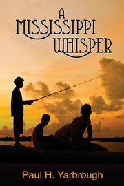A Mississippi Whisper, Yarbrough Paul H