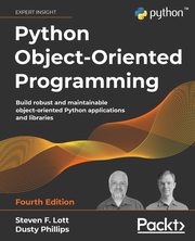 ksiazka tytu: Python Object-Oriented Programming - Fourth Edition autor: Lott Steven F.