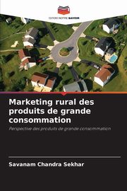 Marketing rural des produits de grande consommation, Chandra Sekhar Savanam