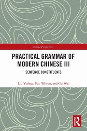 Practical Grammar of Modern Chinese III, Yuehua Liu