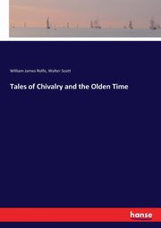 Tales of Chivalry and the Olden Time, Scott Walter