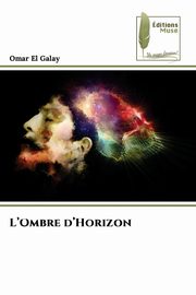 L'Ombre d'Horizon, El Galay Omar