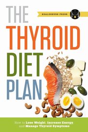 Thyroid Diet Plan, Healdsburg Press