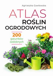 ksiazka tytu: Atlas rolin ogrodowych autor: Gawowska Agnieszka