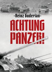 Achtung Panzer!, Guderian Heinz