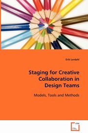 Staging for Creative Collaboration in Design Teams, Lerdahl Erik