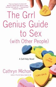 The Grrl Genius Guide to Sex with Other People, Michon Cathryn
