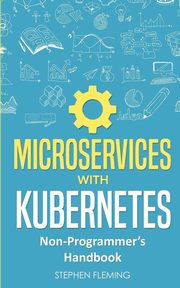 Microservices with Kubernetes, Fleming Stephen
