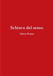 Schiava del sesso, Penna Libera