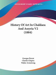 History Of Art In Chaldaea And Assyria V2 (1884), Perrot Georges