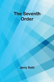 The Seventh Order, Sohl Jerry